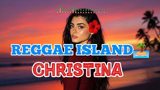 🌴Reggae Island - Christina🏝