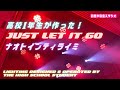 Just let it go(short ver.) ; ナオトインティライミ / produced by teenager / lighting show