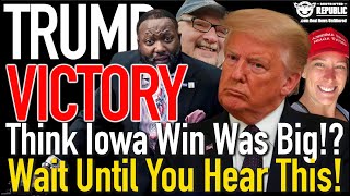 Trump Victory! Think Iowa Win Was Big!? Wait Until The World Learns About This!