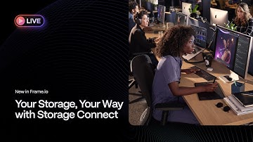 New in Frame.io: Your Storage, Your Way with Storage Connect