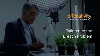 Relativity Data Breach Response | Tailored to the Breach Problem
