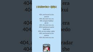 Kiikii - 404(New Era)(lyrics) #viral #lyrics #song#shorts #fyp #explore #kpop #music #kikiï