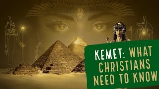 KEMET - What Christians Need to Know About a Strange New Religion