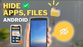 How to Hide Apps, Files, and Folders on Android
