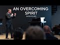 An Overcoming Spirit | David Holmes | Acts 2