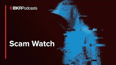 Fraud Unmasked: Protecting Yourself from Scammers- IBKR Podcast Ep. 197