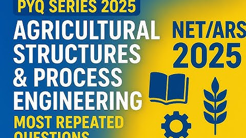 PYQ + Key Concepts for NET ARS 2025 Agricultural Structure and Process Engineering #study
