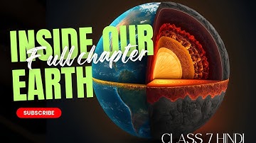 Class 7 Geography Full Chapter 2 | Inside Our Earth - in Hindi |