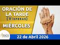 Oración de la Tarde Hoy Miércoles 22 Abril de 2026 l Padre Carlos Yepes | Católica | Dios