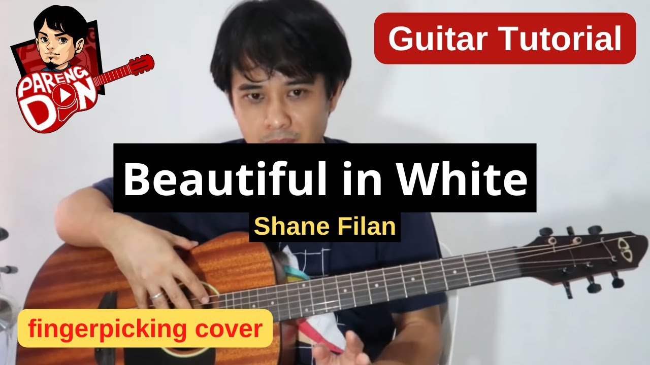 BEAUTIFUL IN WHITE fingerpick style tutorial | SHANE FILAN