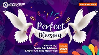 RCCG JULY  2021 HOLY GHOST SERVICE - PERFECT BLESSINGS