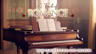 A TOUCH OF ROMANCE - Henry Dubois y Henry Dubois & the romantic Orchestra 🎹 🎵