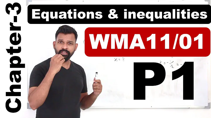 P1/Chapter3: Equations & Inequalities | IAL Pearson Edexcel Pure Mathematics1 | WMA11/01