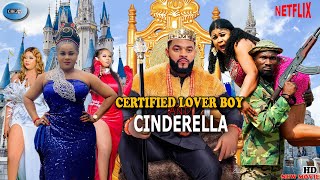CERTIFIED LOVER BOY & CINDERELLA - Netflix New Trending Latest Nollywood Nigeria HD Movie 2021