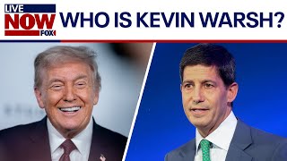 Who is Kevin Warsh, Trump's Fed Chair nominee?