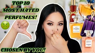 TOP 10 MOST HATED PERFUMES CHOSEN BY YOU! 🤢\& WHAT I THINK ABOUT THEM! PERFUMES YOU HATE!