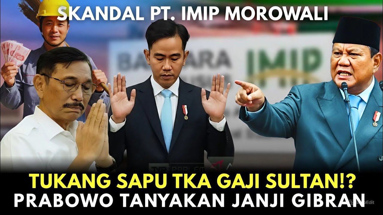 PRABOWO MARAH ! Tukang Sapu TKA PT. IMIP di Gaji Fantastis, Sedangkan Anak Bangsa Sengsara 