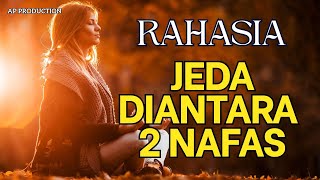 Rahasia Keheningan, Sadari Diri di Antara Jeda 2 napas