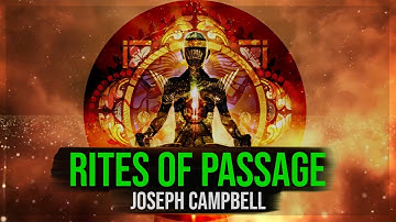 The Rites of Passage for Boys and Girls - Joseph Campbell
