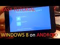 How to install WINDOWS 8 on ANDROID TABLET/PHONE?? [TUTORIAL]