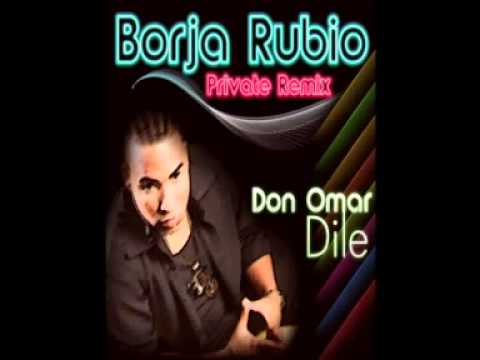 Don Omar - Dile (Borja Rubio Private Remix) By Dj MoRi