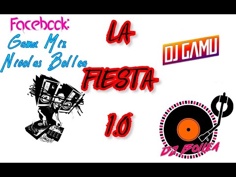 La Fiesta 1.0 - Dj Gamu - Dj Nico Bollea