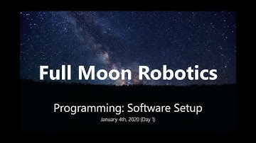 Full Moon Robotics - Day 1 Programming: Software Setup