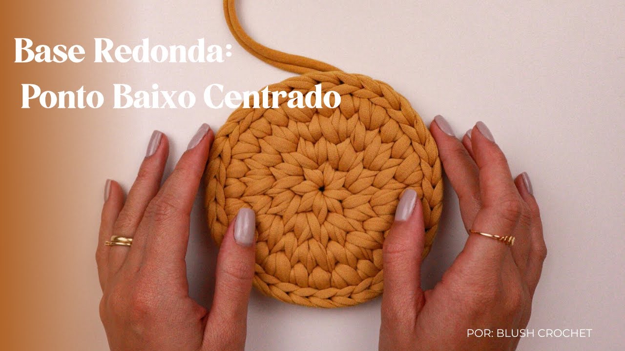 Base Redonda em Ponto Baixo Centrado - Crochê com Fio de Malha