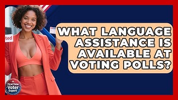 What Language Assistance Is Available At Voting Polls? - First Time Voter Expert