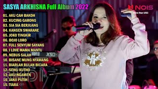 SASYA ARKHISNA 'AKU CAH BAKOH' FULL ALBUM TERBARU 2022