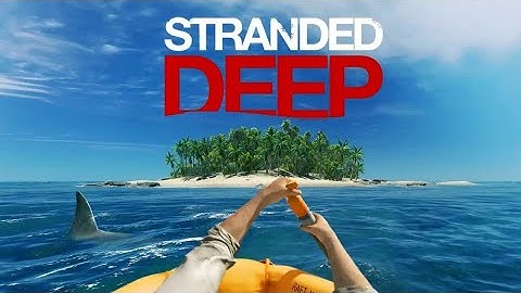Alone in the ocean - Stranded deep