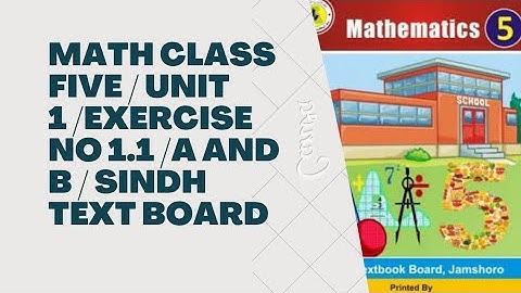 math class five / unit 1/exercise 1.1 /A and B / sindh text board