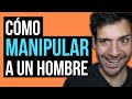 CÓMO MANIPULAR A UN HOMBRE | JORGE ESPINOSA