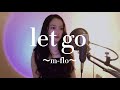 【Let go】m-flo~中村舞子ver arrange cover