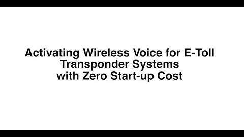 [INFOCOM 2020] Activating Wireless Voice for E-Toll CollectionSystems with Zero Start-up Cost