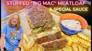 Stuffed Big Mac Meatloaf & Special Sauce Weeknight Meal