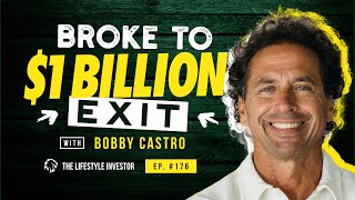 I Asked Bobby Castro How He Went From Broke to $1 Billion Exit | How to Make A Billion Dollars