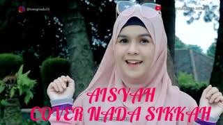 Aisyah Istri Rasulullah Cover By Nada Sikkah