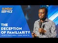 The Deception of Familiarity | Phaneroo Sunday 116 with Apostle Grace Lubega