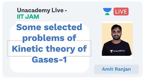 Some selected problems of Kinetic theory of Gases-1 | IIT JAM | Amit Ranjan | JAM 2020
