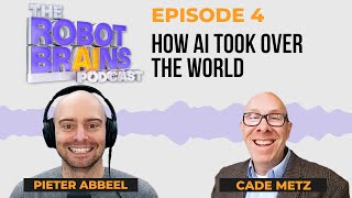 Season 1 Ep. 4 Cade Metz talks about how AI took over the world