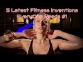 5 Latest Fitness Inventions EveryOne Needs Part 1