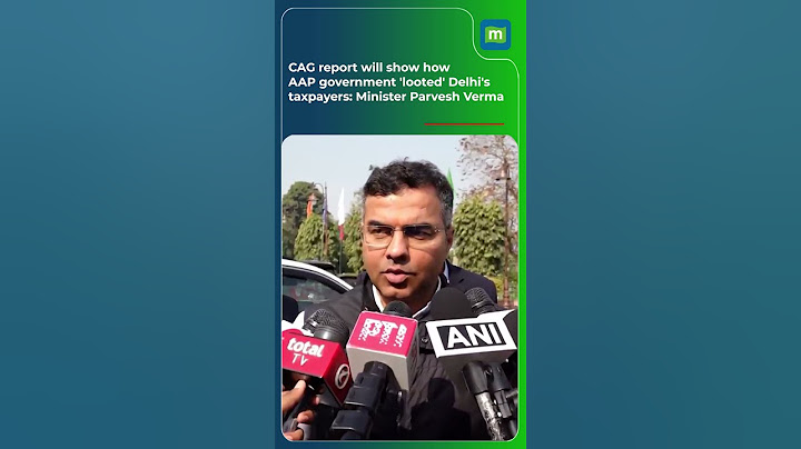 CAG report will show how AAP government 'looted' Delhi's taxpayers: Minister Parvesh Verma