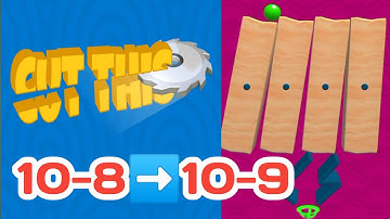 cut this level 10-8 to 10-9 solution gameplay android, ios game