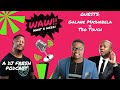 86 | Mashabela (Galane) & Tbo Touch | WAW WHAT A WEEK (WITH DJ FRESH)