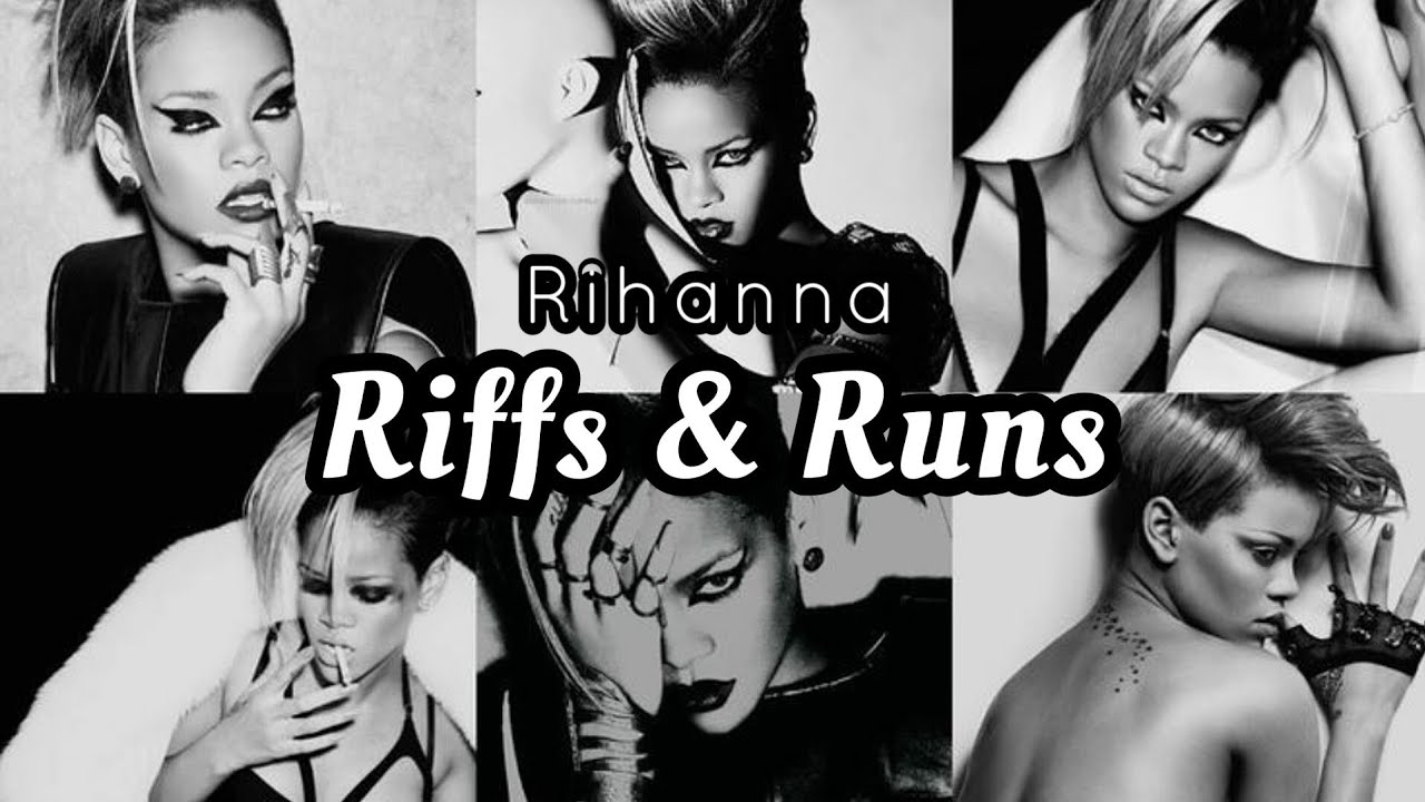 Rihanna - Studio Runs, Riffs and Melismatic phrases | Rated R