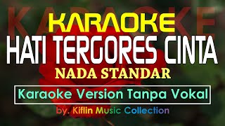 #Karaoke Hati Tergores Cinta (Nada Standar #SlowRock) by Kiflin Music Collection