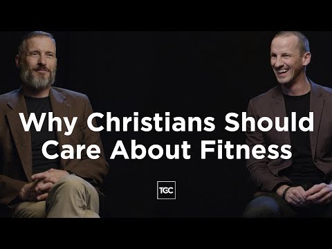 Why Christians Should Care About Fitness