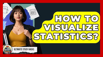 How To Visualize Statistics? - Ultimate Study Hacks