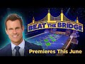Beat the bridge teaser  premieres this june  game show network